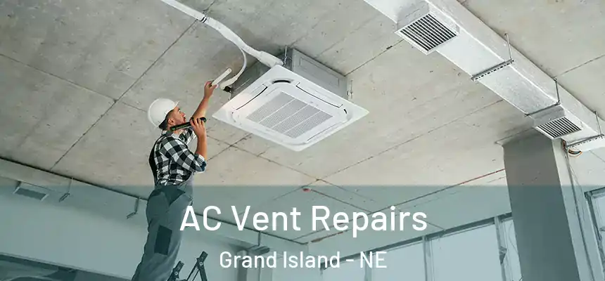  AC Vent Repairs Grand Island - NE