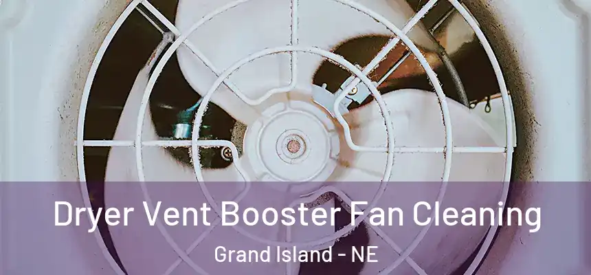  Dryer Vent Booster Fan Cleaning Grand Island - NE