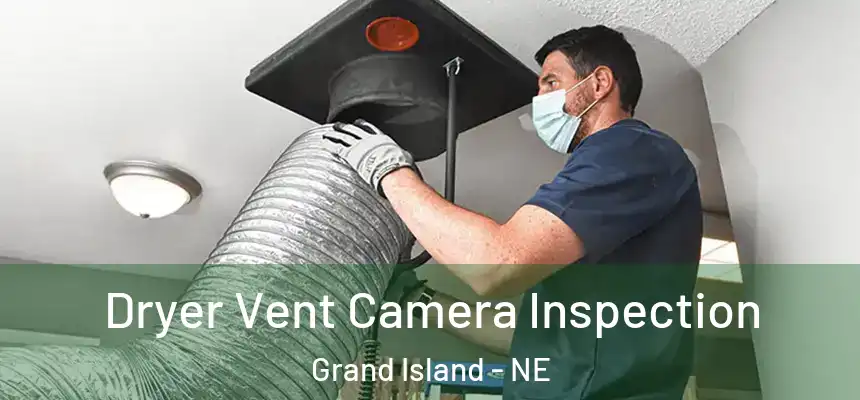  Dryer Vent Camera Inspection Grand Island - NE