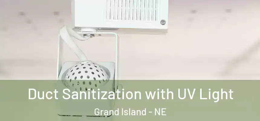 Duct Sanitization with UV Light Grand Island - NE