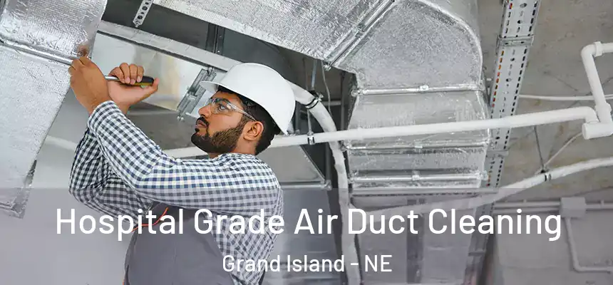  Hospital Grade Air Duct Cleaning Grand Island - NE