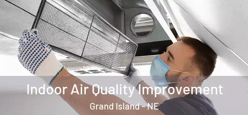  Indoor Air Quality Improvement Grand Island - NE