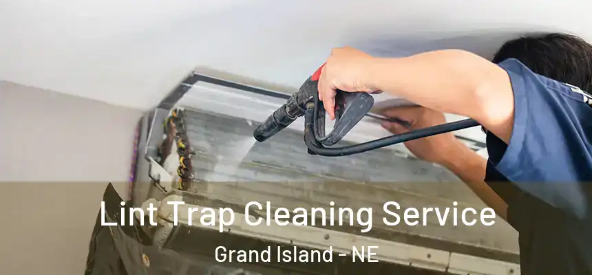 Lint Trap Cleaning Service Grand Island - NE