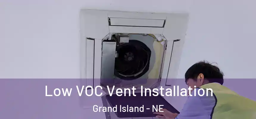 Low VOC Vent Installation Grand Island - NE