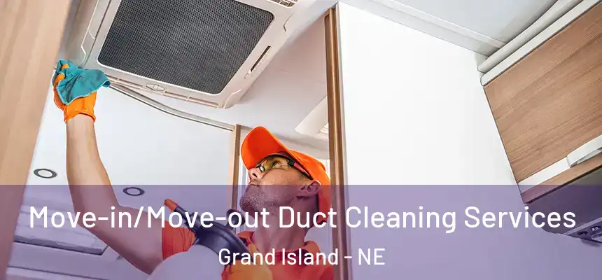  Move-in/Move-out Duct Cleaning Services Grand Island - NE