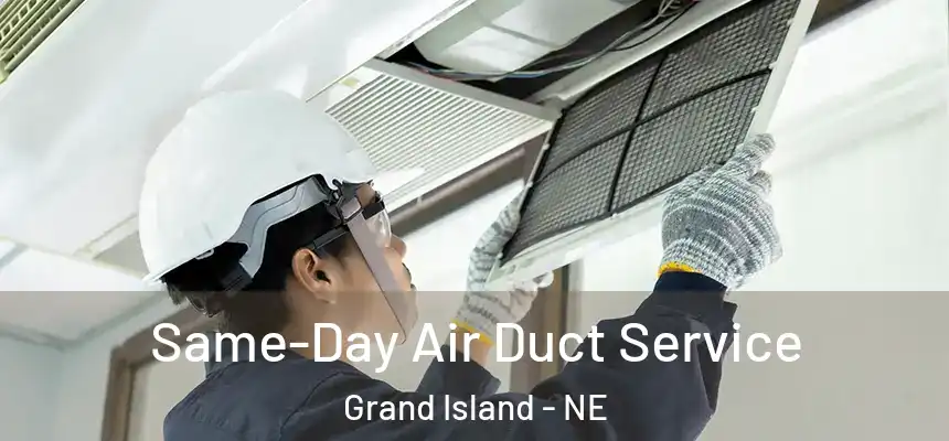  Same-Day Air Duct Service Grand Island - NE