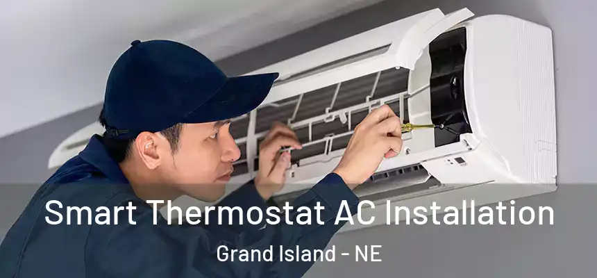  Smart Thermostat AC Installation Grand Island - NE