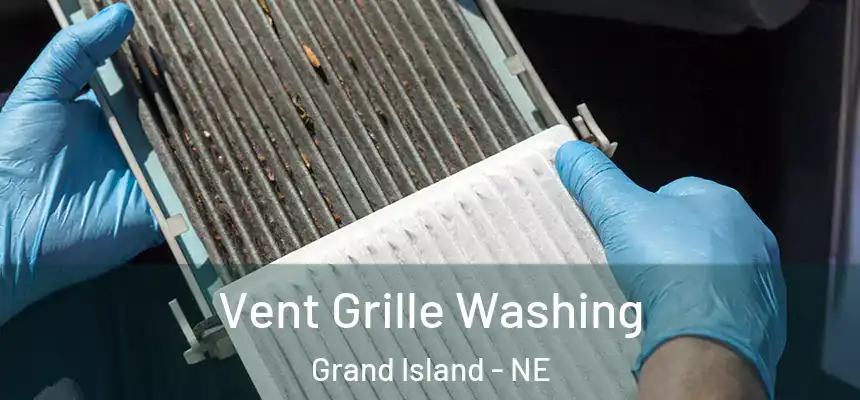 Vent Grille Washing Grand Island - NE