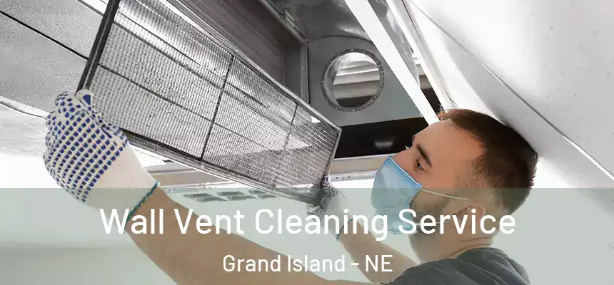  Wall Vent Cleaning Service Grand Island - NE
